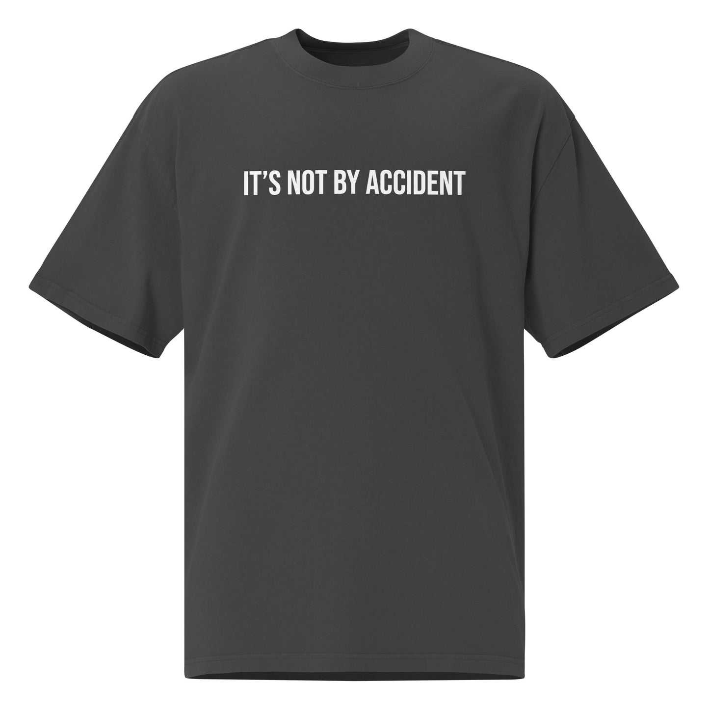 Its Not By Accident Oversized faded t-shirt (More Colors Available)