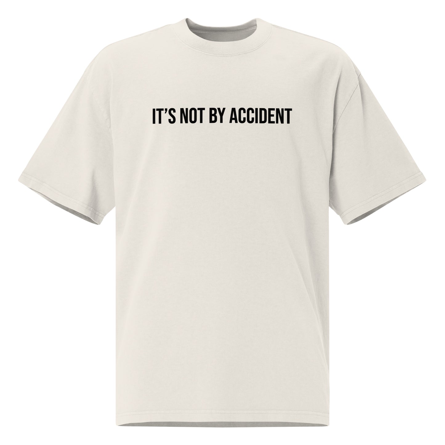 Its Not By Accident Oversized faded t-shirt (More Colors Available)