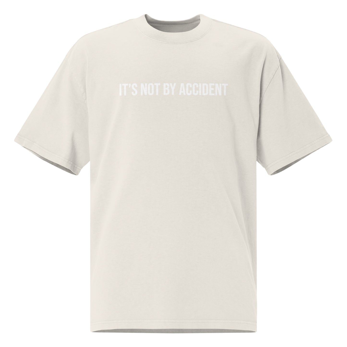 Its Not By Accident Oversized faded t-shirt (More Colors Available)